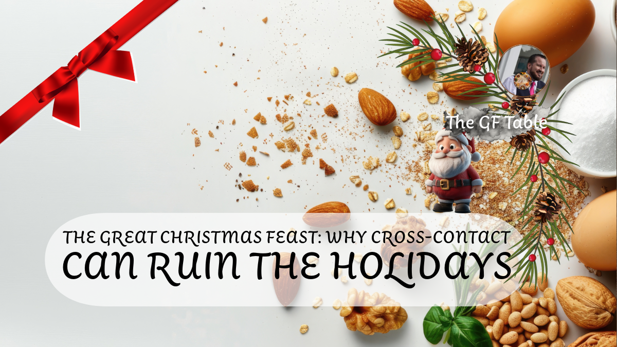 The Great Christmas Feast: Why Cross-Contact Can Ruin the&nbsp;Holidays