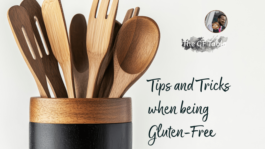 Tips and Tricks when being&nbsp;Gluten-Free