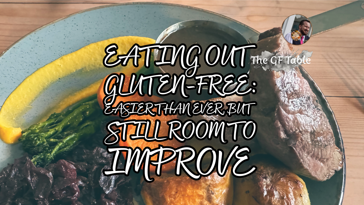 Eating Out Gluten-Free: Easier Than Ever, But Still Room to Improve